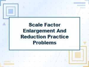 Mastering Scale Factor Enlargement and Reduction